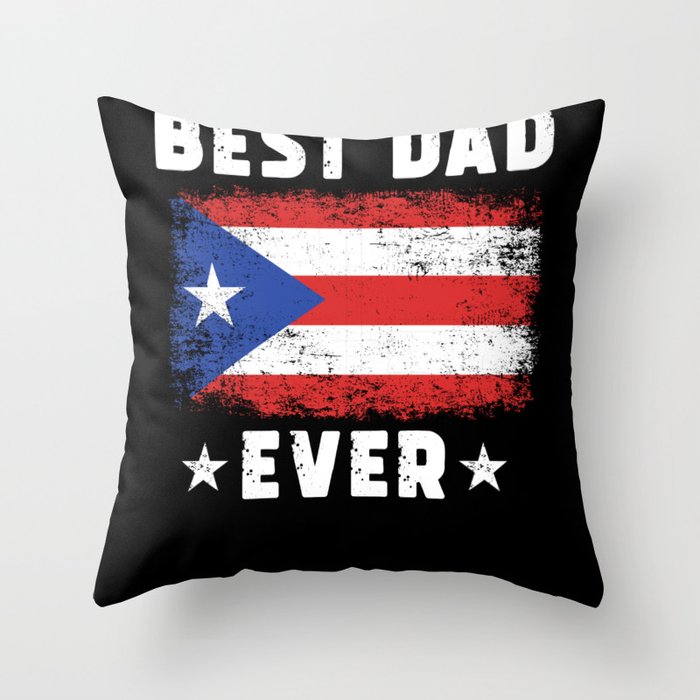 Puerto Rican Best Dad Ever Puerto Rican Dad Puerto Rico Flag Throw Pillow