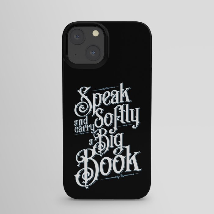 Librarian Speak Softly And Carry A Big Book Quote iPhone Case