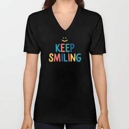 Keep Smiling - Colorful Happiness Quote V Neck T Shirt