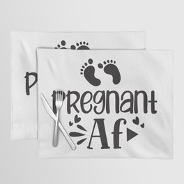 Pregnant AF Placemat