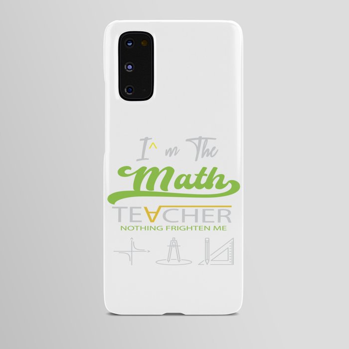 I'm The Math Teacher Android Case