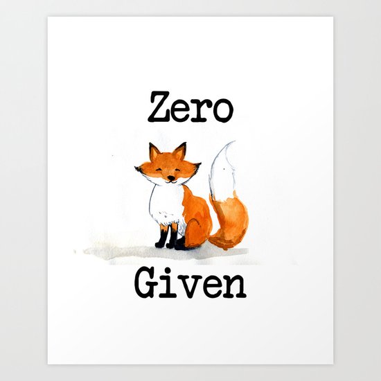 Zero Fox Given Art Print