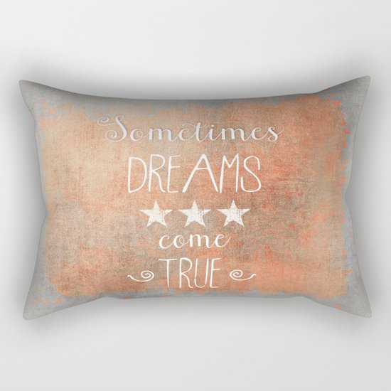 Dreams come true quote Rectangular Pillow