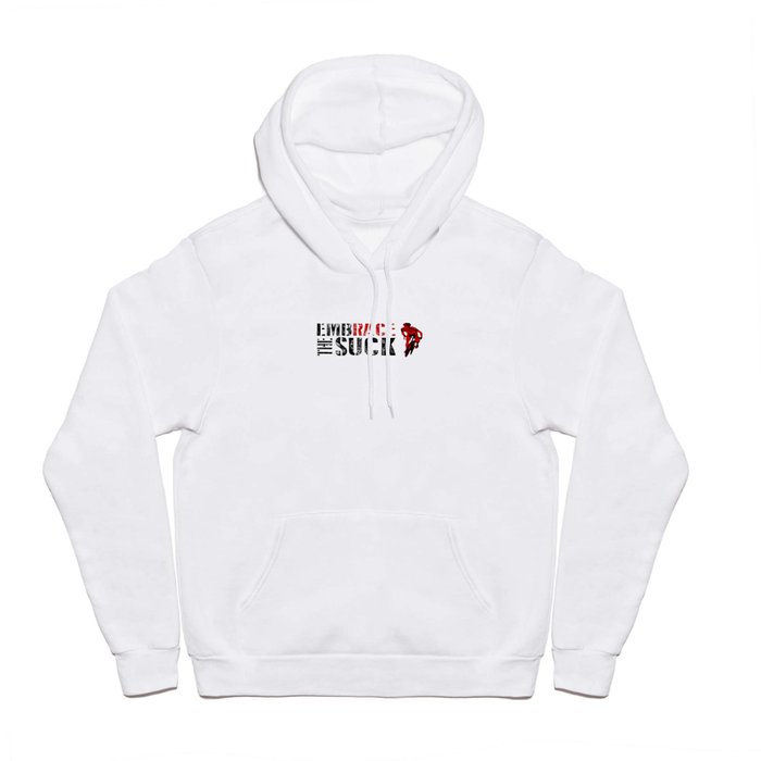 Embrace The Suck Hoody