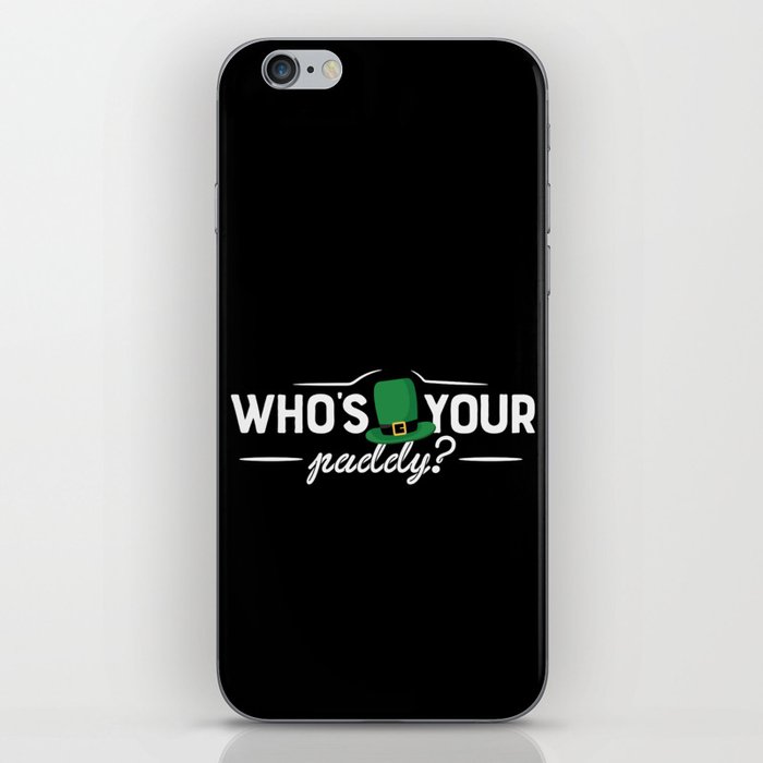 Who's Your Paddy St Patrick's Day iPhone Skin