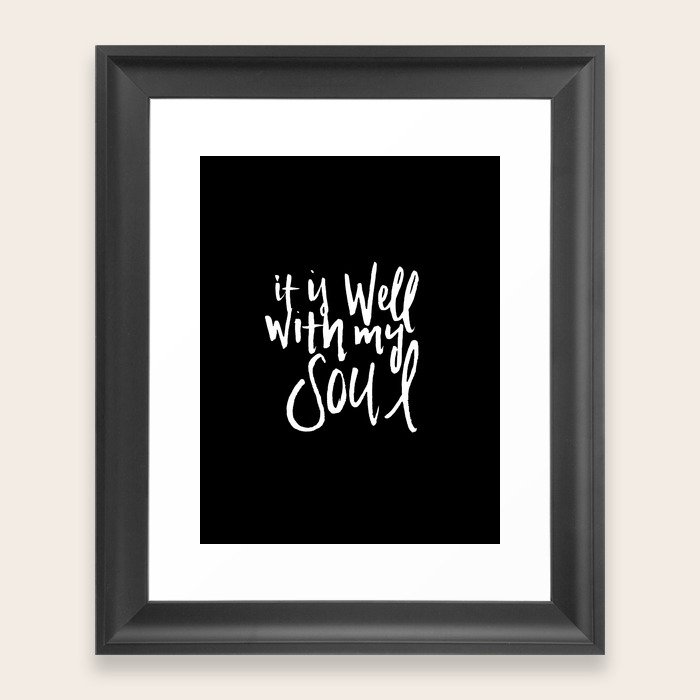 It Is Well With My Soul Framed Art Print By Stephysays Society6