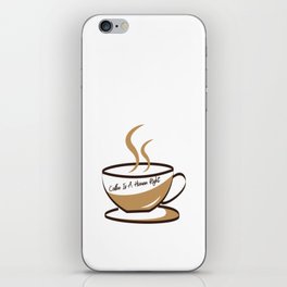 Coffee Is A Human Right iPhone Skin