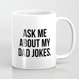 Ask Me About My Dad Jokes Mug