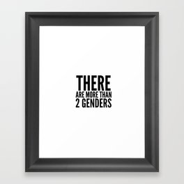 there are more than 2 genders Framed Art Print