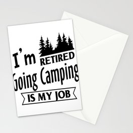 I´m Retired Going Camping Is My Job Stationery Card