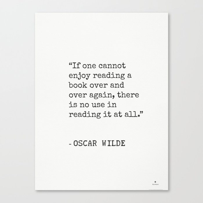 “If one cannot enjoy reading a book..." Oscar Wilde Canvas Print