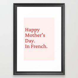 Happy Mother's Day. In French. Framed Art Print