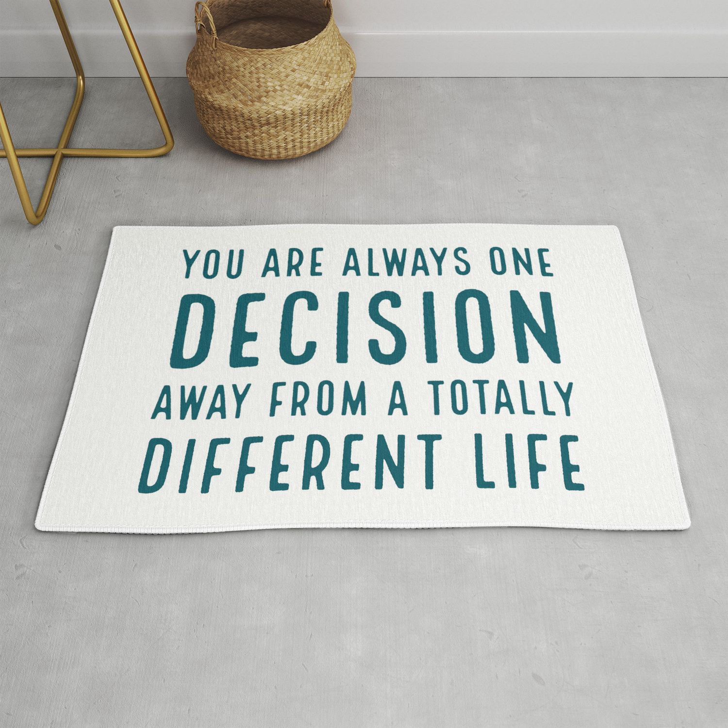You Are Always One Decision Away From A Totally Different Life Rug