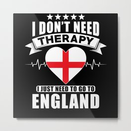 England I do not need Therapy Metal Print