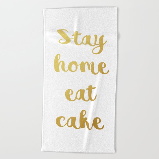 Stay home Eat cake Beach Towel