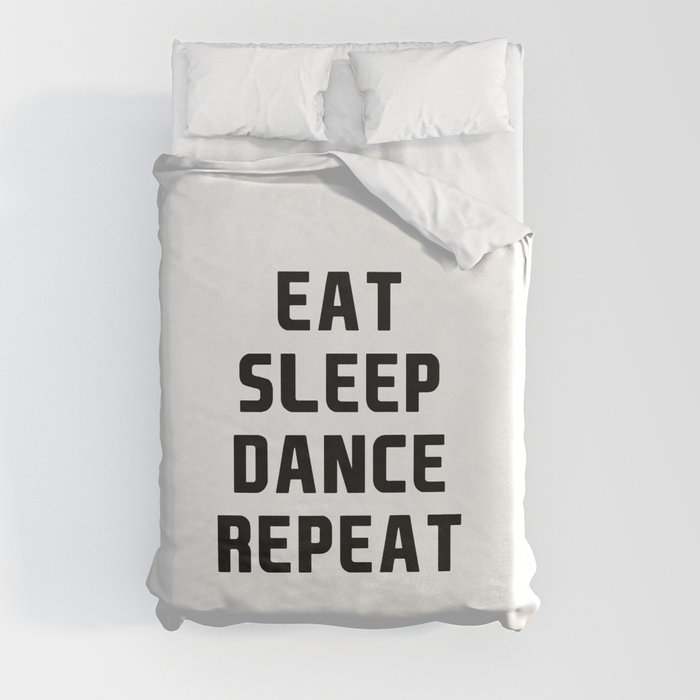 Eat Sleep Dance Repeat Duvet Cover