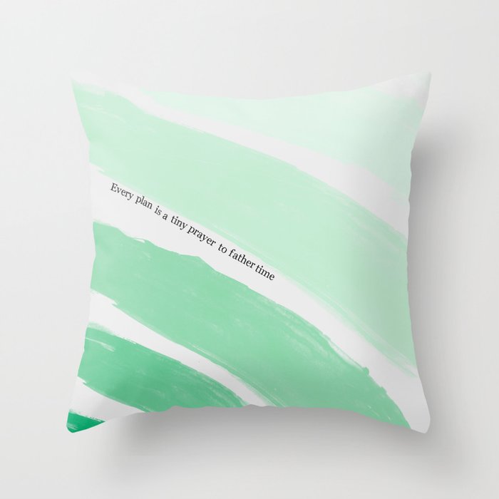 Every Plan is a Tiny Prayer to Father Time Throw Pillow