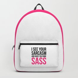 Raise You Sass Funny Quote Backpack