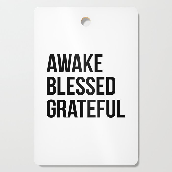 Awake blessed grateful Cutting Board