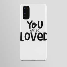 you are loved Android Case