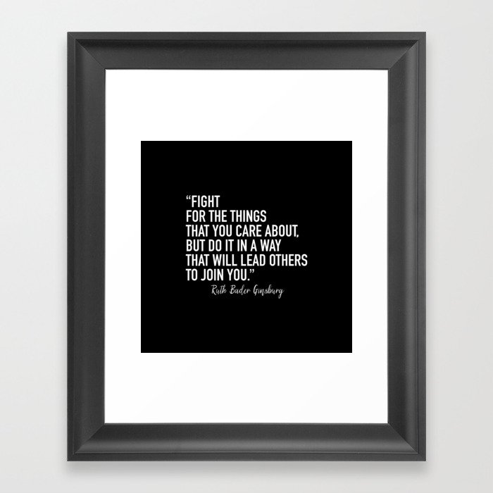 Fight for the things that you care about Framed Art Print