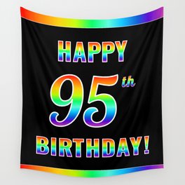 [ Thumbnail: Fun, Colorful, Rainbow Spectrum “HAPPY 95th BIRTHDAY!” Wall Tapestry ]
