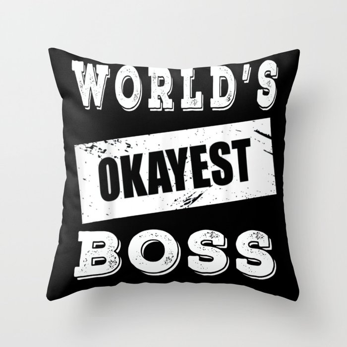World's okayest boss Throw Pillow