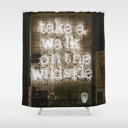 Hey Baby Take a Walk on the Wild Side -  70s Lou Reed quote street art neon retro typography Shower Curtain