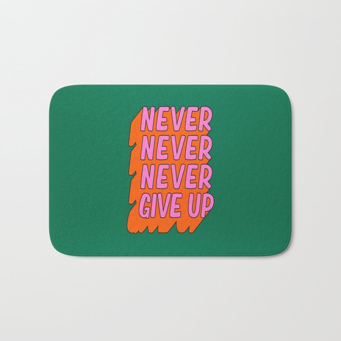 Never, Never Give Up Bath Mat