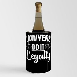 Lawyers Do It All Legally Attorney Courtroom Wine Chiller