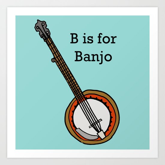 B is for Banjo, typed. Art Print