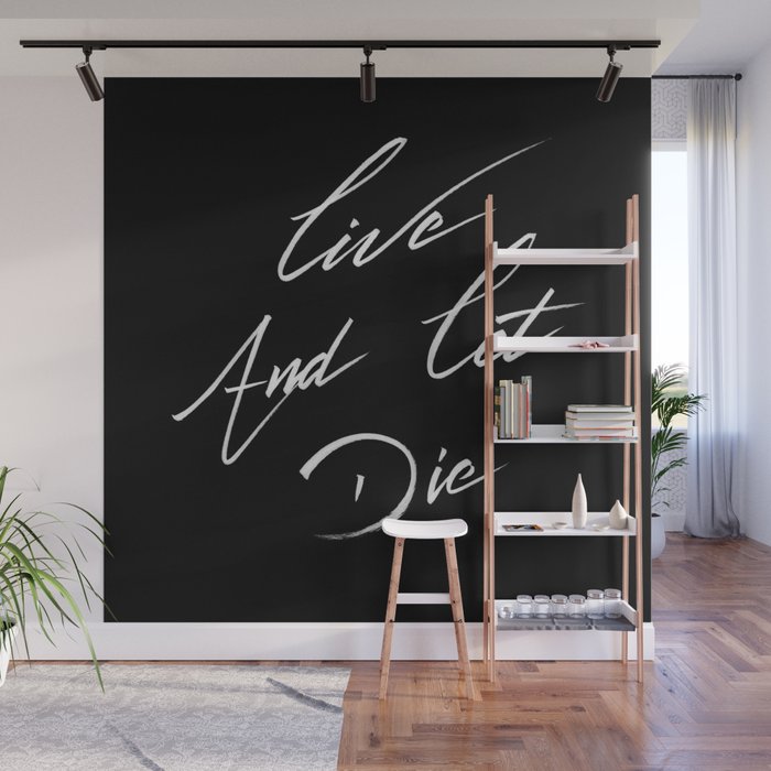 Live and let die Wall Mural