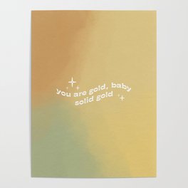 You're Gold Baby, Solid Gold Poster