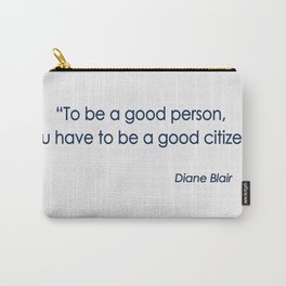 To Be A Good Person . . .  Carry-All Pouch