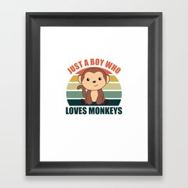 Just A Boy who loves Monkeys Sweet Monkey Framed Art Print