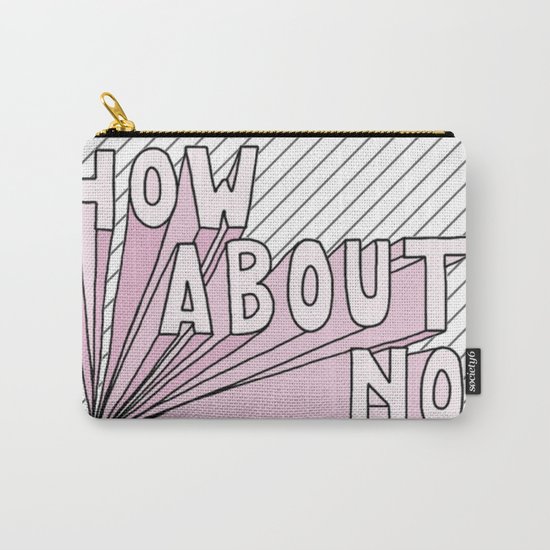 How About No (Black & White Stripes) Carry-All Pouch