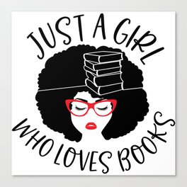 Just A Girl Who Loves Books Canvas Print