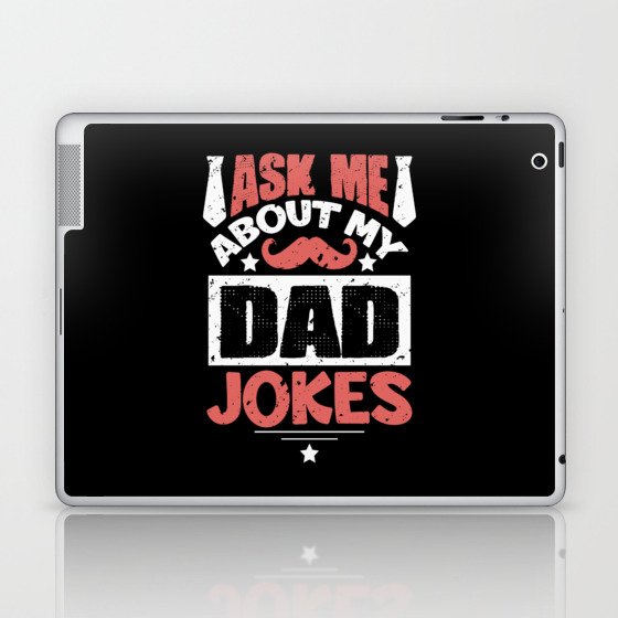 Ask Me About My Dad Jokes Laptop & iPad Skin