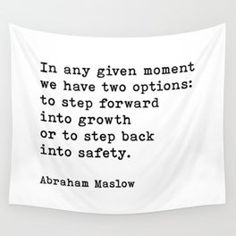 In Any Given Moment Abraham Maslow Inspirational Quote Wall Tapestry