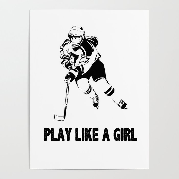 Play Like A Girl - Womens Ice Hockey Poster