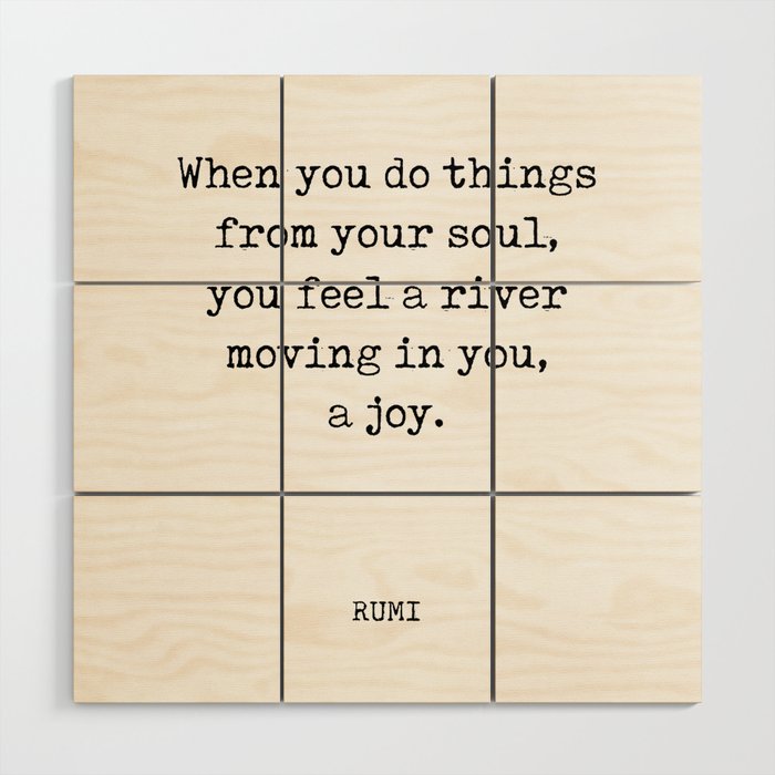 Rumi Quote 05 - When you do things from your soul - Typewriter Print Wood Wall Art