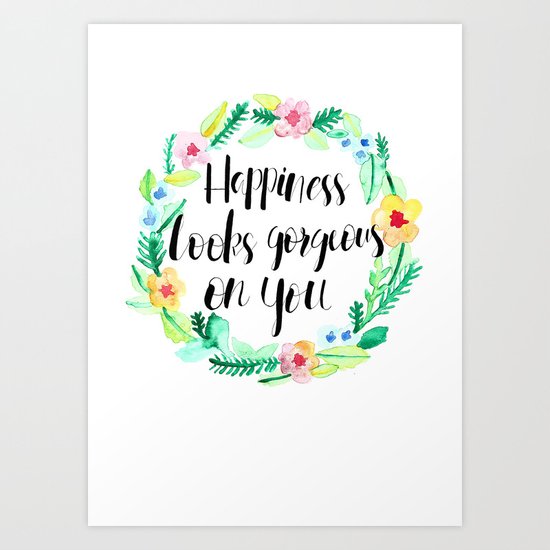 Happiness Looks Gorgeous Art Print