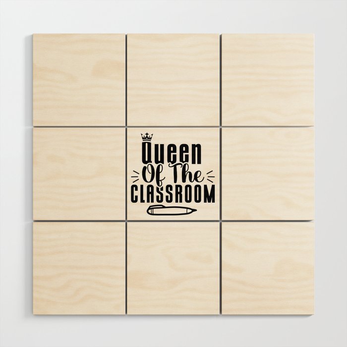 Queen Of The Classroom Wood Wall Art