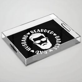 Dad Husband Bearded Badass Acrylic Tray