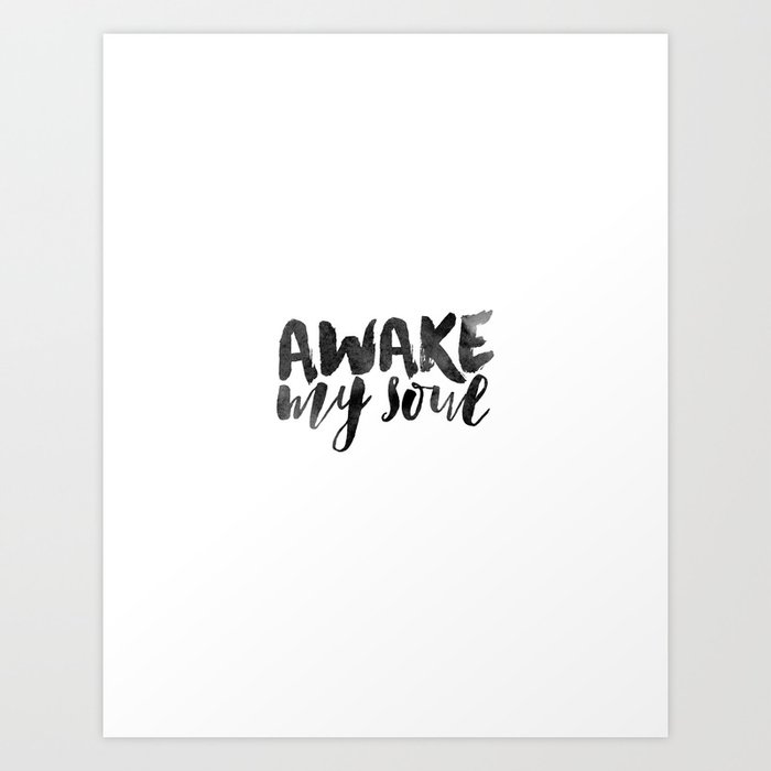 Awake My Soul Art Print | Black-white, Typography, Graphic-design, Vintage
