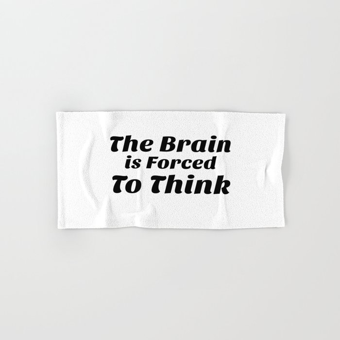 The Brain Forced To Think Hand & Bath Towel