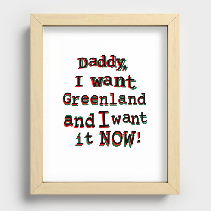 Daddy, I want Greenland and I want it NOW! Recessed Framed Print