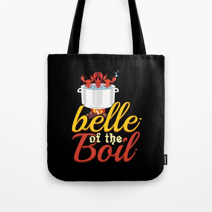 Belle Of The Boil Great Seafood Boil Crawfish Boil Tote Bag