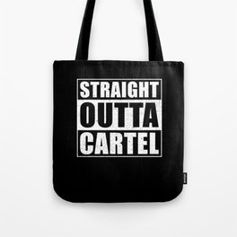 Straight Outta Cartel Tote Bag