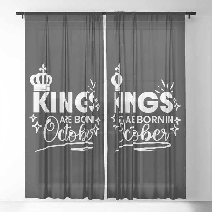 Kings Are Born In October Birthday Quote Sheer Curtain